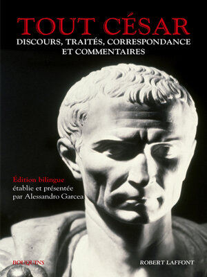 cover image of Tout César--Discours, traités, correspondance et commentaires